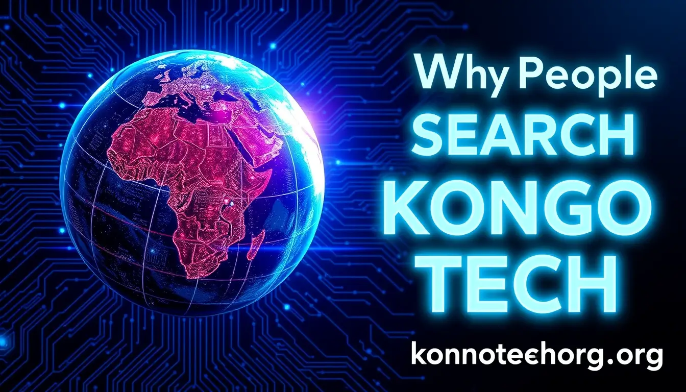 Why People Search Kongo Tech, Congo Tech, Komgo Tech – Explained